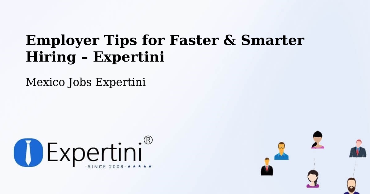 Employer Tips for Hiring & Recruitment – Tancoco - Tancoco, Mexico Jobs Expertini